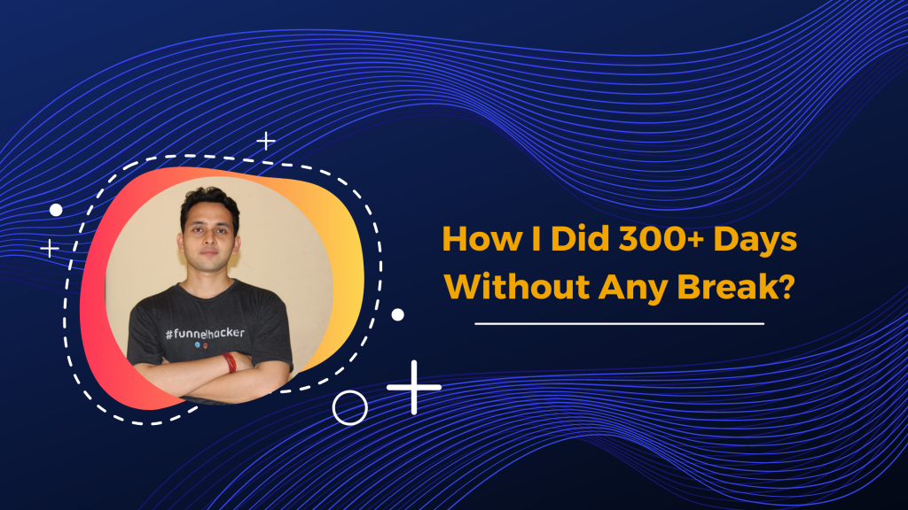 How I Did 300+ Days Without Any Break ❓