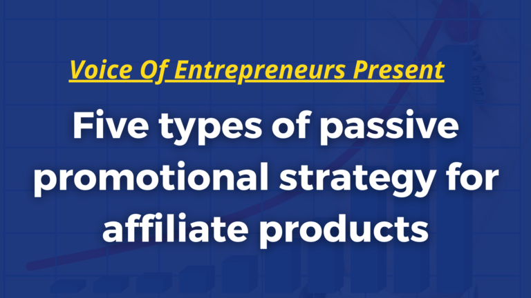 Five types of passive promotional strategy for affiliate products