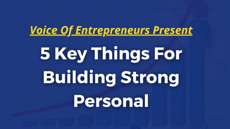 5 Key Things For Building Strong Personal